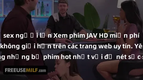 sex người lớn Xem phim JAV HD miễn phí chất lượng cao, không giới hạn trên các trang web uy tín. Yên tâm tận hưởng những bộ phim hot nhất với độ nét sắc sảo, đẹp mắt ngay tại nhà. Hãy trải nghiệm ngay