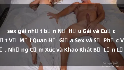 sex gái nhật bản Nữ Hầu Gái và Cuộc Sống Của Họ: Bí Mật Về Mối Quan Hệ Giữa Sex và Sự Phục Vụ, Những Cảm Xúc và Khao Khát Bị Lẫn Lộn Trong Lĩnh Vực Này.