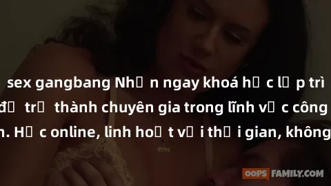 sex gangbang Nhận ngay khoá học lập trình Java miễn phí để trở thành chuyên gia trong lĩnh vực công nghệ thông tin. Học online, linh hoạt với thời gian, không giới hạn địa điểm. Đăng ký ngay!