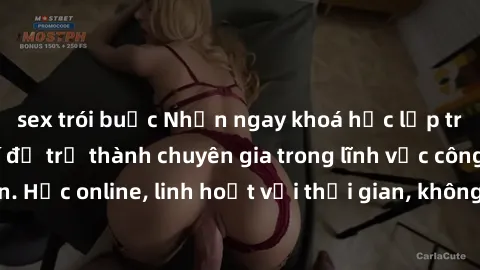 sex trói buộc Nhận ngay khoá học lập trình Java miễn phí để trở thành chuyên gia trong lĩnh vực công nghệ thông tin. Học online, linh hoạt với thời gian, không giới hạn địa điểm. Đăng ký ngay!