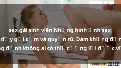 sex gái sinh viên Những hình ảnh sex gái Việt xinh đẹp đầy gợi cảm và quyến rũ. Dám khẳng định không ai có thể cưỡng lại được vẻ đẹp của họ.