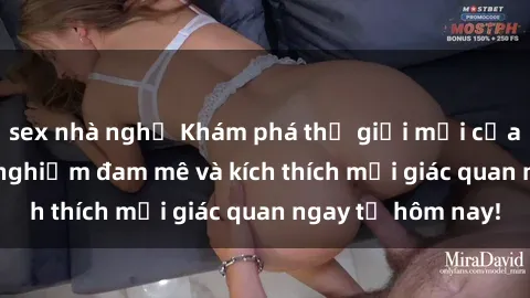 sex nhà nghỉ Khám phá thế giới mới của sex online: trải nghiệm đam mê và kích thích mọi giác quan ngay từ hôm nay!