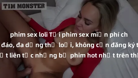 phim sex loli Tải phim sex miễn phí chất lượng cao độc đáo, đa dạng thể loại, không cần đăng ký tài khoản. Cập nhật liên tục những bộ phim hot nhất trên thị trường. Sự lựa chọn hàng đầu cho người yêu 