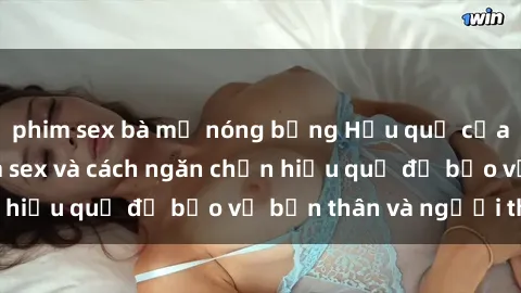 phim sex bà mẹ nóng bỏng Hậu quả của hành vi bạo dâm sex và cách ngăn chặn hiệu quả để bảo vệ bản thân và người thân