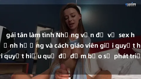 gái tân làm tình Những vấn đề về sex học sinh: Các yếu tố ảnh hưởng và cách giáo viên giải quyết hiệu quả để đảm bảo sự phát triển toàn diện.