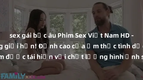 sex gái bắc âu Phim Sex Việt Nam HD - Xem ngay và không giới hạn! Đỉnh cao của ẩm thực tình dục Việt Nam được tái hiện với chất lượng hình ảnh sắc nét. Hãy thưởng thức ngay!