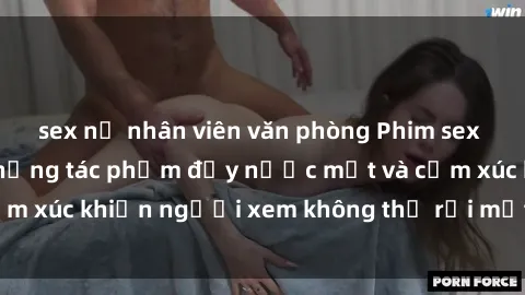 sex nữ nhân viên văn phòng Phim sex anime đỉnh cao: Những tác phẩm đầy nước mắt và cảm xúc khiến người xem không thể rời mắt khỏi màn hình